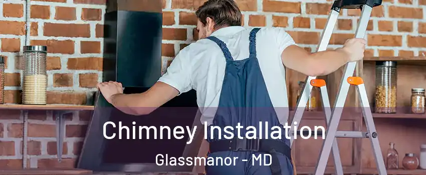  Chimney Installation Glassmanor - MD