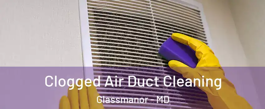  Clogged Air Duct Cleaning Glassmanor - MD