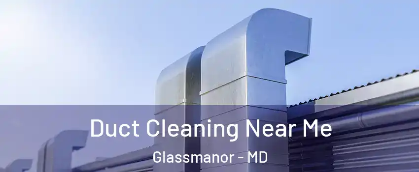  Duct Cleaning Near Me Glassmanor - MD