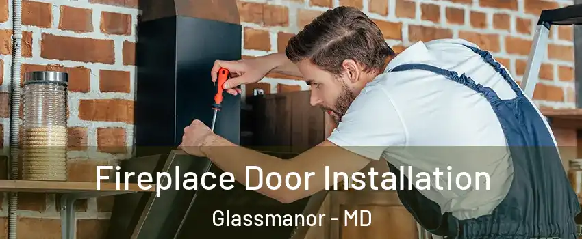  Fireplace Door Installation Glassmanor - MD