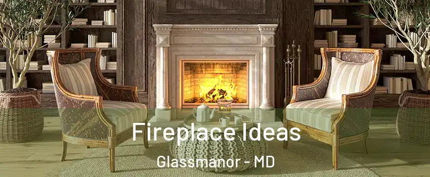  Fireplace Ideas Glassmanor - MD