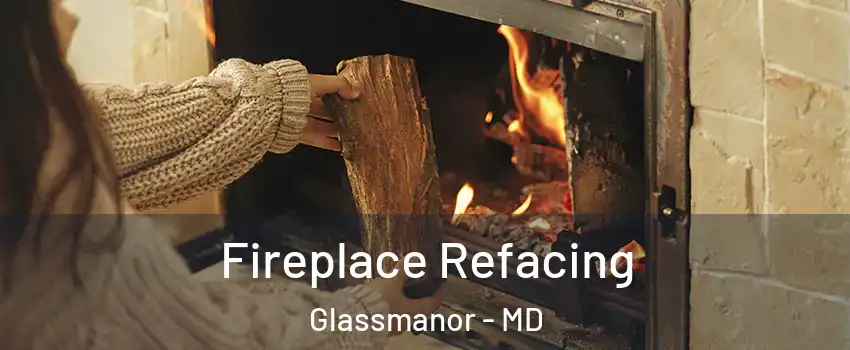  Fireplace Refacing Glassmanor - MD