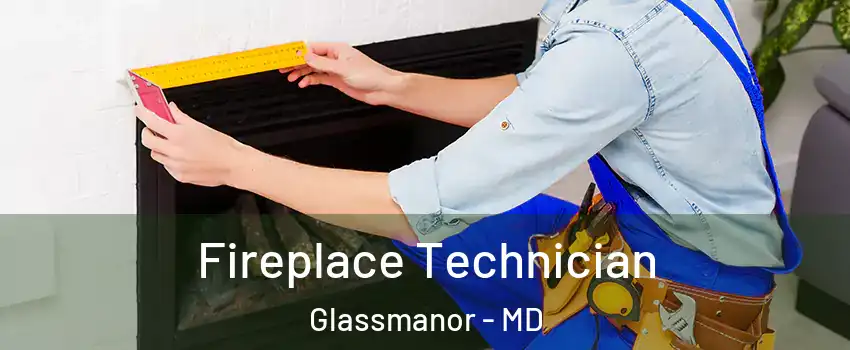 Fireplace Technician Glassmanor - MD