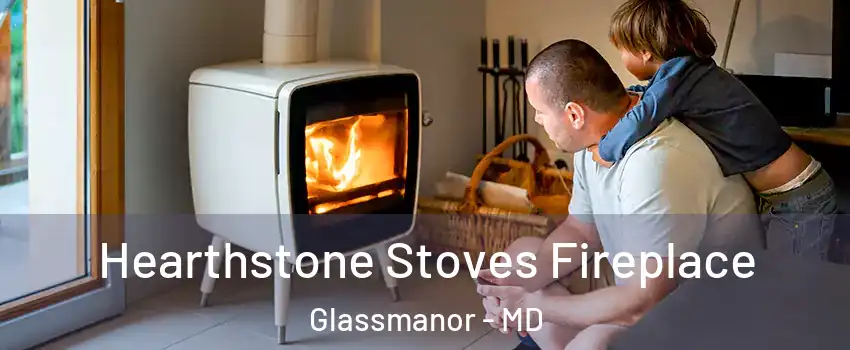  Hearthstone Stoves Fireplace Glassmanor - MD