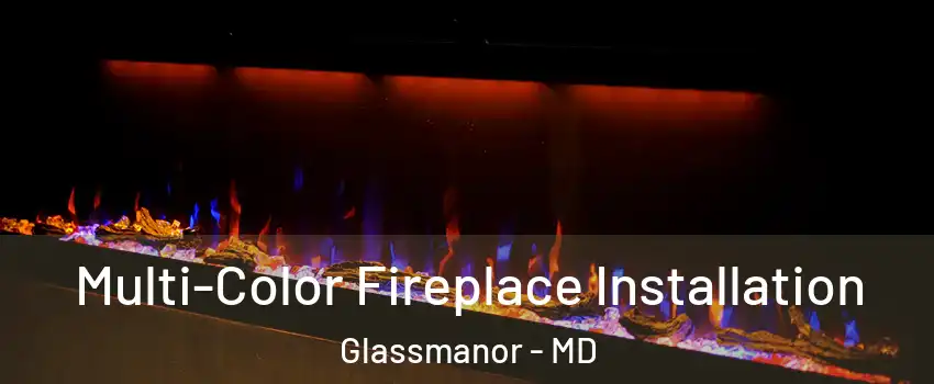 Multi-Color Fireplace Installation Glassmanor - MD
