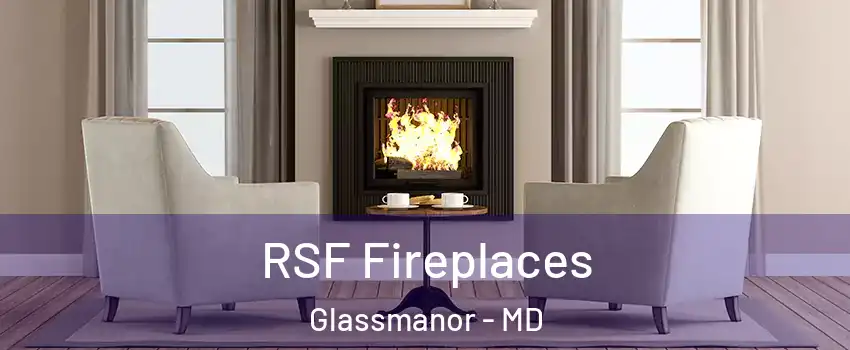  RSF Fireplaces Glassmanor - MD