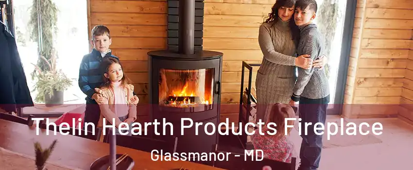  Thelin Hearth Products Fireplace Glassmanor - MD